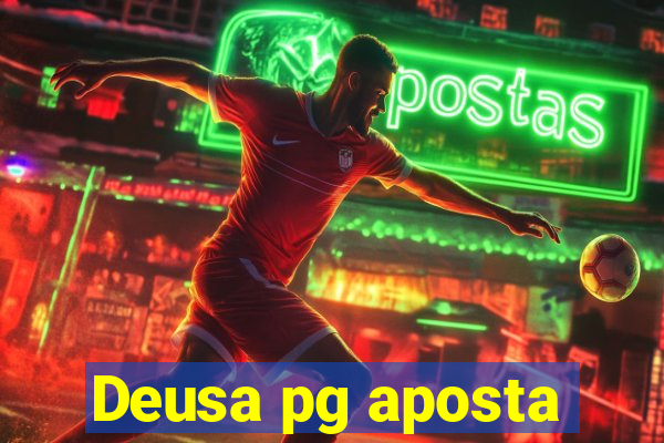 Deusa pg aposta